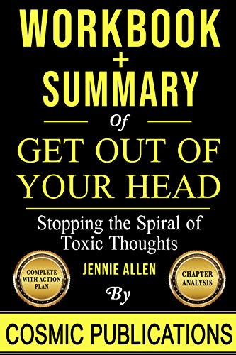 Workbook And Summary Get Out Of Your Head Stopping The Spiral Of Toxic Thoughts