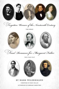Forgotten Woman of the Nineteenth Century: THE ESSAY, Final Romance for Margaret Fuller: THE STAGE PLAY