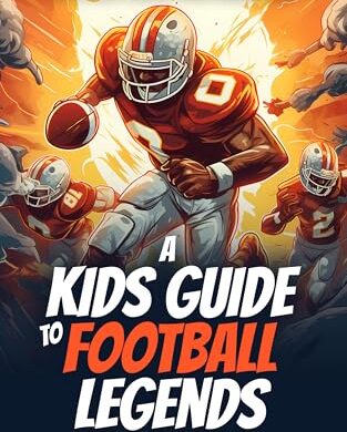 A Kid’s Guide to Football Legends: Free Young Adult eBook