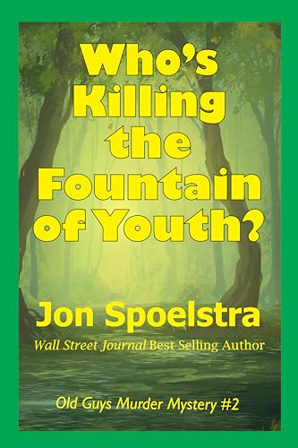 Who's Killing the Fountain of Youth? (Old Guys Murder Mystery Book 2)