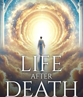 Life After Death and Controlling Governments through Intercessory Prayer: Free Religion eBooks